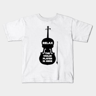 Relax The Violin Player is Here Kids T-Shirt